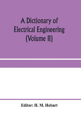 A dictionary of electrical engineering (Volume II)(English, Paperback, unknown)