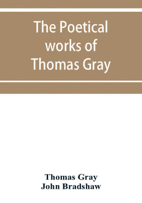 The poetical works of Thomas Gray(English, Paperback, Gray Thomas)