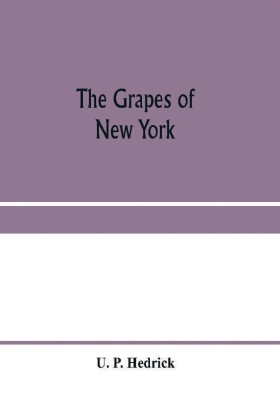 The grapes of New York(English, Paperback, P Hedrick U)