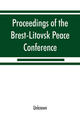 Proceedings of the Brest-Litovsk Peace Conference(English, Paperback, unknown)