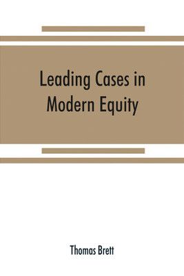 Leading cases in modern equity(English, Paperback, Brett Thomas)