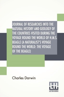 Journal Of Researches Into The Natural History And Geology Of The Countries Visited During The Voyage Round The World Of H.M.S. Beagle (A Naturalist's Voyage Round The World(English, Paperback, Darwin Charles)