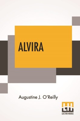 Alvira(English, Paperback, O'Reilly Augustine J)