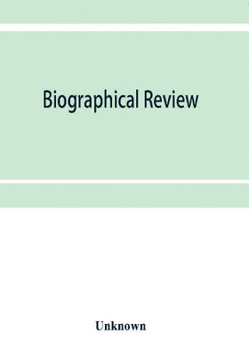 Biographical review; this volume contains biographical sketches of leading citizens of Livingston and Wyoming counties, New York(English, Paperback, unknown)