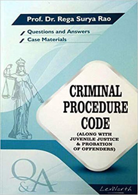 CRIMINAL PROCEDURE CODE (Alongwith Juvenile Justice & Probation Of Offenders) (Questions And Answers With Case Materials) By Prof. Dr. Rega Surya Rao / Useful For Law Exam Preparation / Latest(Perfect Paperback, Prof. Dr. Rega Surya Rao)