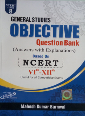 General Studies Objective Question Bank (Answers With Explanation) Based On NCERT Class 6th To 12th(Paperback, Mahesh Kumar Barnwal)