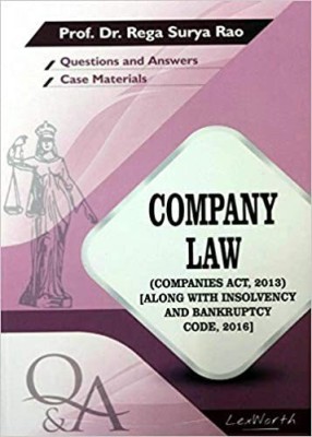 COMPANY LAW (Companies Act, 2013) [Along With Insolvency And Bankruptacy Code, 2016] (Questions And Answers With Case Materials) By Prof. Dr. Rega Surya Rao / Useful For Law Exam Preparation / Latest(Perfect Paperback, Prof. Dr. Rega Surya Rao)