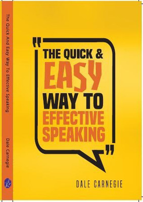 The Quick and Easy Way to Effective Speaking  - Modern Techniques for Dynamic Communications(English, Paperback, Carnagie Dale)