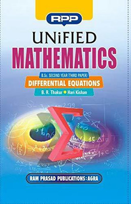UNIFIED MATHEMATICS - DIFFERENTIAL EQUATIONS B.SC IIND YEAR PAPER II(Paperback, B. R THAKUR, HARI KISHAN)