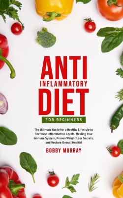 Anti-Inflammatory Diet for Beginners(English, Paperback, Murray Bobby)