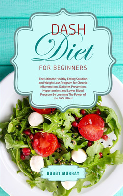DASH Diet for Beginners(English, Paperback, Murray Bobby)