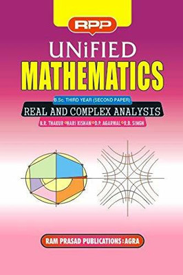 UNIFIED MATHEMATICS - REAL & COMPLEX ANALYSIS B.SC IIIRD YEAR PAPER II(Paperback, D.P. AGARWAL, S.K. SINGH, B. R THAKUR, HARI KISHAN)