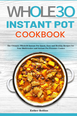 The Whole30 Instant Pot Cookbook(English, Paperback, Rollins Esther)