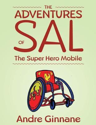The Adventures of Sal - The Super Hero Mobile(English, Paperback, Ginnane Andre)