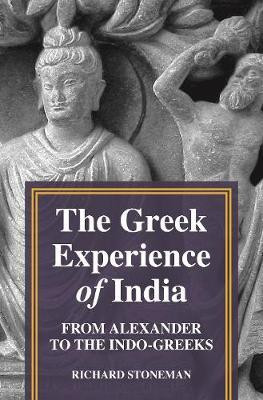 The Greek Experience of India(English, Paperback, Stoneman Richard)