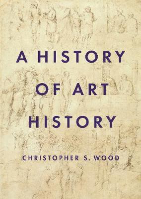 A History of Art History(English, Paperback, Wood Christopher S.)