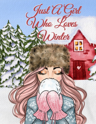 Just A Girl Who Loves Winter(Paperback, Maple Harvest)