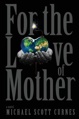 For the Love of Mother(English, Paperback, Curnes Michael Scott)