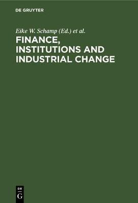 Finance, Institutions and Industrial Change(English, Hardcover, unknown)