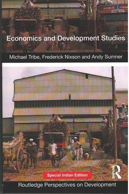 Economics and Development Studies(Paperback, Andy Sumner, Michael Tribe, Frederick Nixson)