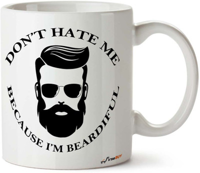 FirseBUY Don't Hate Me Because I'm Beardiful Ceramic Coffee Mug(325 ml)
