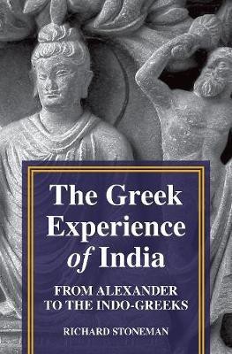 The Greek Experience of India(English, Hardcover, Stoneman Richard)