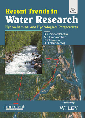 Recent Trends in Water Research: Hydrochemical and Hydrological Perspectives(Paperback, S. Chindambaram, AL. Ramanathan, K. Shivanna, R. Arthur James)