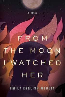 From the Moon I Watched Her(English, Hardcover, English Medley Emily)