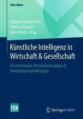 Kuenstliche Intelligenz in Wirtschaft & Gesellschaft(German, Paperback, unknown)