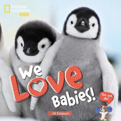 We Love Babies!(English, Hardcover, Esbaum Jill)