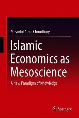 Islamic Economics as Mesoscience(English, Hardcover, Choudhury Masudul Alam)