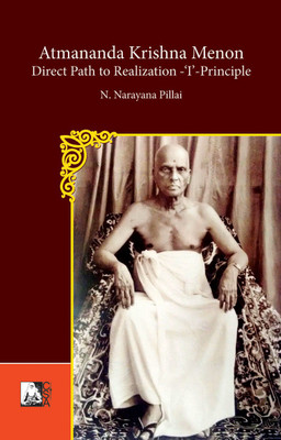 Atmananda Krishna Menon: Direct Path to Realization – ‘I’-Principle(Paperback, Narayana Pillai N)