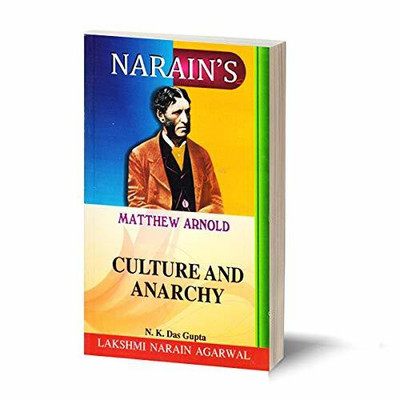 Narain's Culture And Anarchy * (English): Arnold [Paperback] Arnold and N.K. Das Gupta-Text, Notes, Summaries of Each Chapter and Questions with Answers(Paperback, N.K Das Gupta)