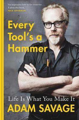 Every Tool's A Hammer(English, Paperback, Savage Adam)