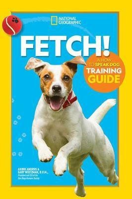 Fetch! A How to Speak Dog Training Guide(English, Hardcover, Andrus Aubre)