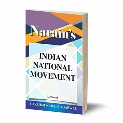 Narain's Indian National Movement Refresher Course - For B.A. Honours , M.A. , Civil Services and other Competitive Exams.(Paperback, L.Prasad)