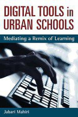 Digital Tools in Urban Schools(English, Paperback, Mahiri Jabari)
