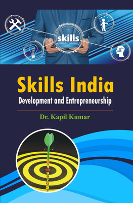 Skills India : Development and Entrepreneurship(Hardcover, Dr. Kapil Kumar)