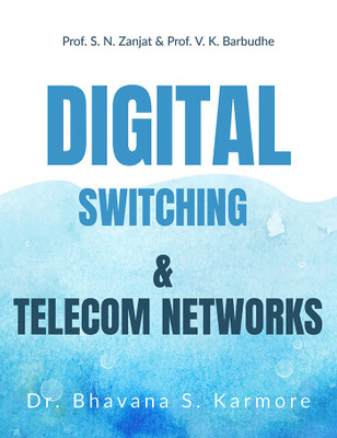 DIGITAL SWITCHING AND TELECOM NETWORKS(English, Paperback, Dr. Bhavana S. Karmore)
