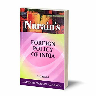 Narain's Foreign Policy Of India- Refresher Course - For M.A. and all other Post Graduate Classes and Competitve Examinations.(Paperback, S.C.Singhal)