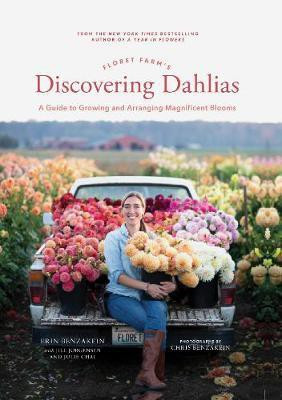 Floret Farm's Discovering Dahlias(English, Hardcover, Benzakein Erin)