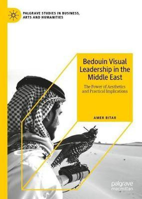 Bedouin Visual Leadership in the Middle East(English, Hardcover, Bitar Amer)