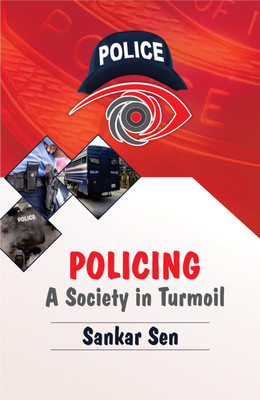 Policing a Society in Turmoil(Hardcover, Sankar Sen)