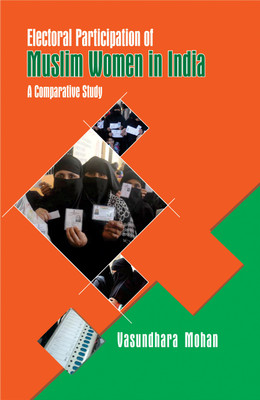 Electoral Participation of Muslim Women in India: A Comparative Study(Hardcover, Vasundhara Mohan)