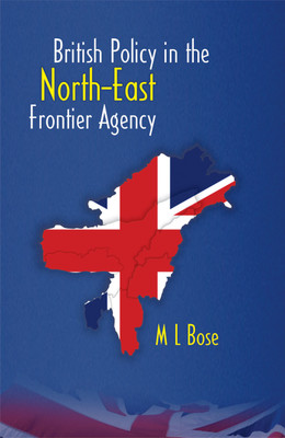 British Policy in the North-East Frontier Agency(English, Hardcover, Bose M.L.)