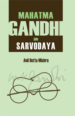 Mahatma Gandhi on Sarvodaya(English, Hardcover, Mishra Anil Dutta)