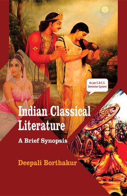 Indian Classical Literature: A Brief Synopsis(Hardcover, Deepali Borthakur)