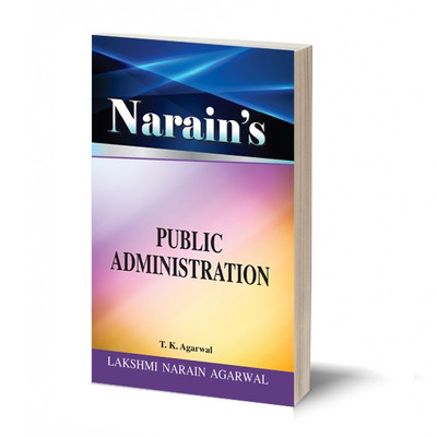 Narain's PUBLIC ADMINISTRATION -(QUESTIONS & ANSWERS GUIDE) - [Textbook For Civil Services/State's PCS (Mains) Examinations, UGC-NET,PGT Examinations and for PG and UG Classes for various universities(Paperback, T.K.Agarwal)