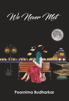 We Never Met(Paperback, Poornima Budharkar)