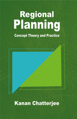 Regional Planning- Concept Theory and Practice(English, Hardcover, Chatterjee Kanan)